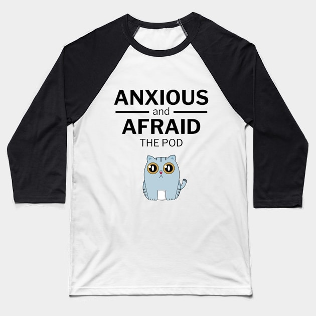 Anxious and Afraid Kitty Baseball T-Shirt by Anxious and Afraid the pod